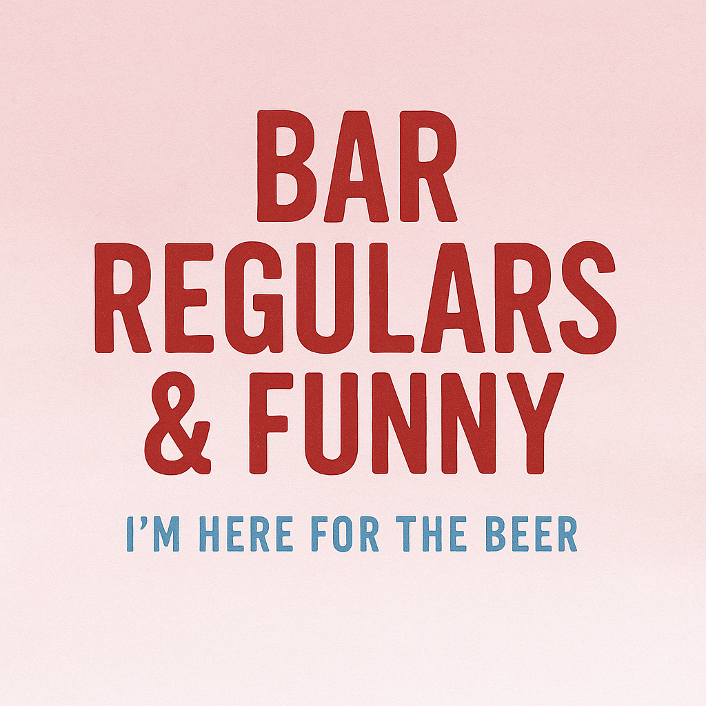 Bar Regulars & Funny